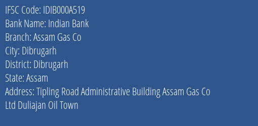 Indian Bank Assam Gas Co Branch Dibrugarh IFSC Code IDIB000A519