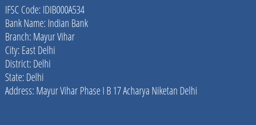 Indian Bank Mayur Vihar Branch, Branch Code 00A534 & IFSC Code IDIB000A534