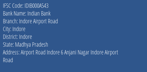 Indian Bank Indore Airport Road Branch, Branch Code 00A543 & IFSC Code IDIB000A543