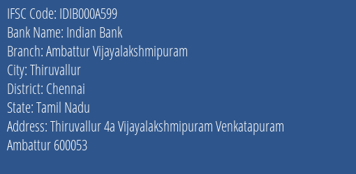 Indian Bank Ambattur Vijayalakshmipuram Branch, Branch Code 00A599 & IFSC Code IDIB000A599