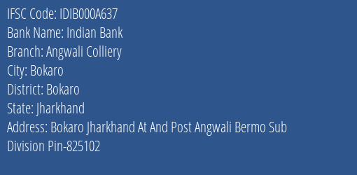 Indian Bank Angwali Colliery Branch, Branch Code 00A637 & IFSC Code IDIB000A637