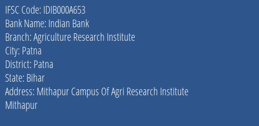 Indian Bank Agriculture Research Institute Branch Patna IFSC Code IDIB000A653