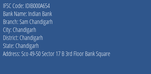 Indian Bank Sam Chandigarh Branch, Branch Code 00A654 & IFSC Code IDIB000A654