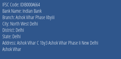 Indian Bank Ashok Vihar Phase Iibyiii Branch, Branch Code 00A664 & IFSC Code IDIB000A664