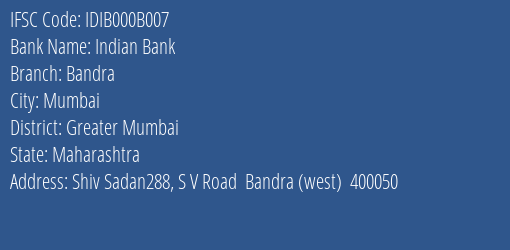 Indian Bank Bandra Branch, Branch Code 00B007 & IFSC Code IDIB000B007
