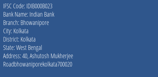 Indian Bank Bhowanipore Branch, Branch Code 00B023 & IFSC Code Idib000b023