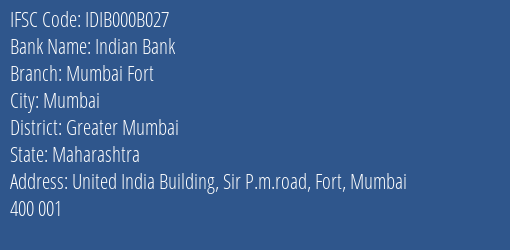 Indian Bank Mumbai Fort Branch, Branch Code 00B027 & IFSC Code IDIB000B027