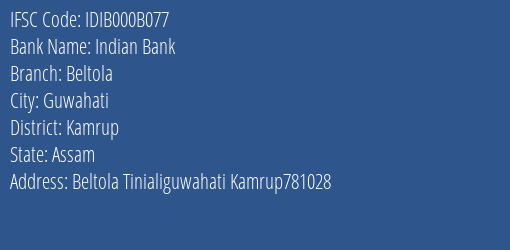Indian Bank Beltola Branch, Branch Code 00B077 & IFSC Code IDIB000B077