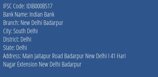 Indian Bank New Delhi Badarpur Branch, Branch Code 00B517 & IFSC Code IDIB000B517