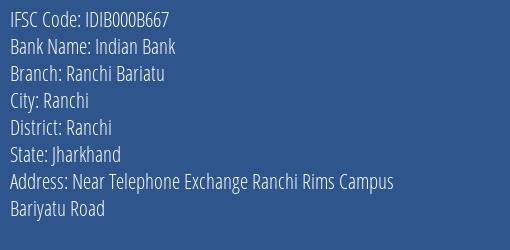 Indian Bank Ranchi Bariatu Branch, Branch Code 00B667 & IFSC Code IDIB000B667