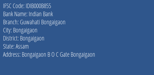 Indian Bank Guwahati Bongaigaon Branch Bongaigaon IFSC Code IDIB000B855