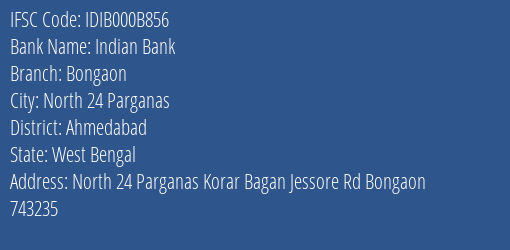 Indian Bank Bongaon Branch, Branch Code 00B856 & IFSC Code IDIB000B856