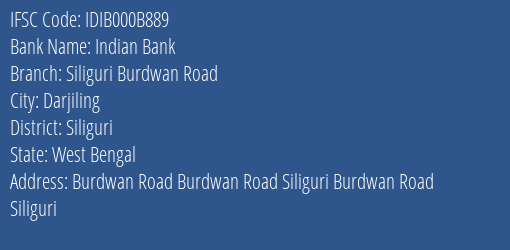 Indian Bank Siliguri Burdwan Road Branch, Branch Code 00B889 & IFSC Code IDIB000B889