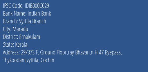 Indian Bank Vyttila Branch Branch, Branch Code 00C029 & IFSC Code IDIB000C029