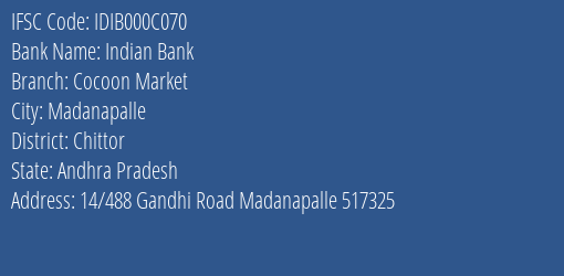 Indian Bank Cocoon Market Branch Chittor IFSC Code IDIB000C070