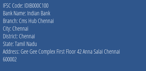 Indian Bank Cms Hub Chennai Branch, Branch Code 00C100 & IFSC Code IDIB000C100