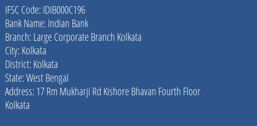 Indian Bank Large Corporate Branch Kolkata Branch, Branch Code 00C196 & IFSC Code Idib000c196