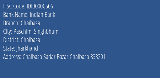 Indian Bank Chaibasa Branch Chaibasa IFSC Code IDIB000C506