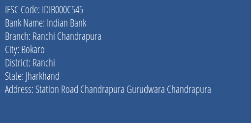 Indian Bank Ranchi Chandrapura Branch Ranchi IFSC Code IDIB000C545