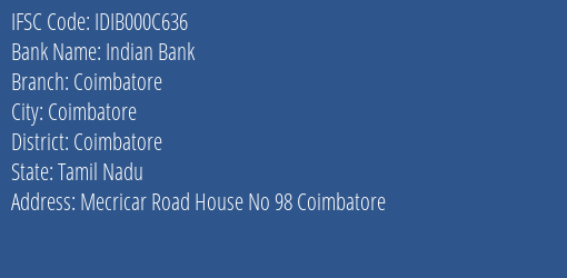 Indian Bank Coimbatore Branch Coimbatore IFSC Code IDIB000C636