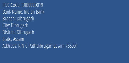 Indian Bank Dibrugarh Branch Dibrugarh IFSC Code IDIB000D019