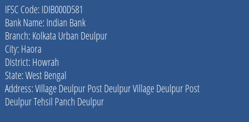 Indian Bank Kolkata Urban Deulpur Branch, Branch Code 00D581 & IFSC Code IDIB000D581
