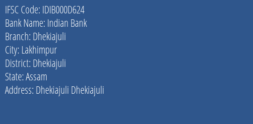 Indian Bank Dhekiajuli Branch Dhekiajuli IFSC Code IDIB000D624