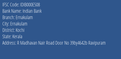 Indian Bank Ernakulam Branch, Branch Code 00E508 & IFSC Code IDIB000E508