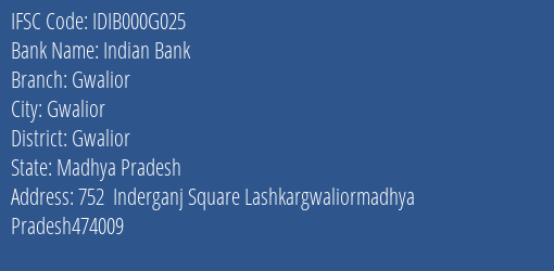 Indian Bank Gwalior Branch, Branch Code 00G025 & IFSC Code IDIB000G025