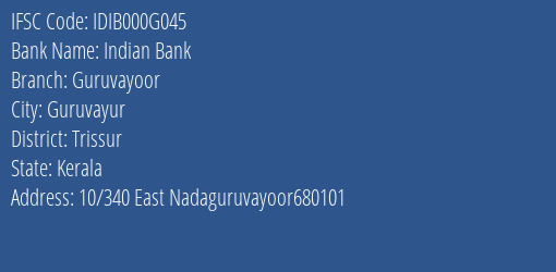 Indian Bank Guruvayoor Branch, Branch Code 00G045 & IFSC Code IDIB000G045