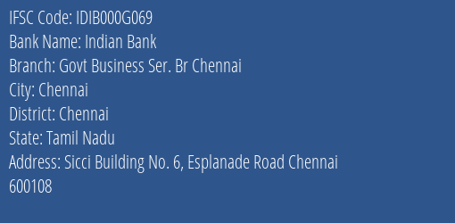Indian Bank Govt Business Ser. Br Chennai Branch, Branch Code 00G069 & IFSC Code IDIB000G069