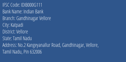 Indian Bank Gandhinagar Vellore Branch, Branch Code 00G111 & IFSC Code IDIB000G111