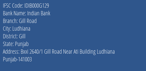 Indian Bank Gill Road Branch Gill IFSC Code IDIB000G129