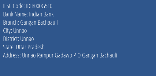 Indian Bank Gangan Bachaauli Branch Unnao IFSC Code IDIB000G510