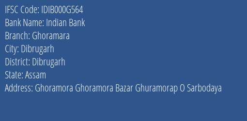 Indian Bank Ghoramara Branch Dibrugarh IFSC Code IDIB000G564