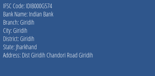 Indian Bank Giridih Branch, Branch Code 00G574 & IFSC Code IDIB000G574