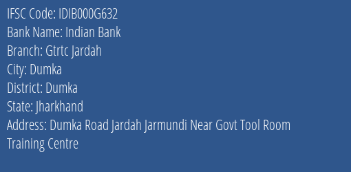 Indian Bank Gtrtc Jardah Branch, Branch Code 00G632 & IFSC Code IDIB000G632