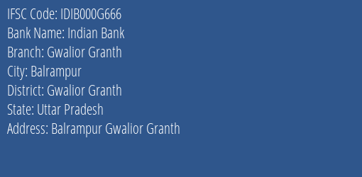 Indian Bank Gwalior Granth Branch, Branch Code 00G666 & IFSC Code IDIB000G666
