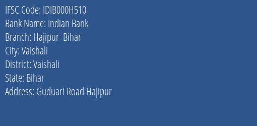 Indian Bank Hajipur Bihar Branch, Branch Code 00H510 & IFSC Code IDIB000H510