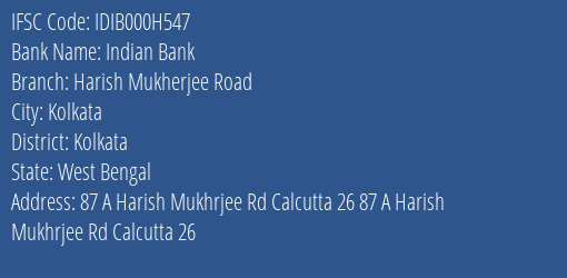 Indian Bank Harish Mukherjee Road Branch, Branch Code 00H547 & IFSC Code Idib000h547