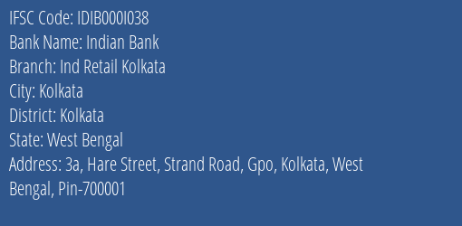 Indian Bank Ind Retail Kolkata Branch, Branch Code 00I038 & IFSC Code IDIB000I038