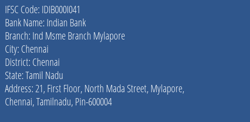 Indian Bank Ind Msme Branch Mylapore Branch, Branch Code 00I041 & IFSC Code Idib000i041