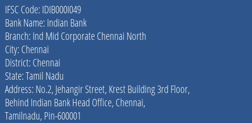 Indian Bank Ind Mid Corporate Chennai North Branch, Branch Code 00I049 & IFSC Code IDIB000I049