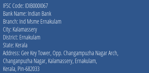 Indian Bank Ind Msme Ernakulam Branch, Branch Code 00I067 & IFSC Code IDIB000I067