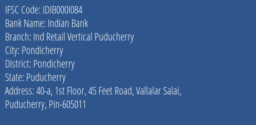 Indian Bank Ind Retail Vertical Puducherry Branch, Branch Code 00I084 & IFSC Code IDIB000I084