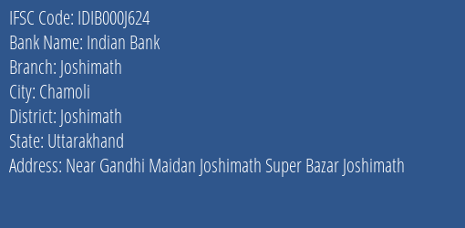 Indian Bank Joshimath Branch Joshimath IFSC Code IDIB000J624