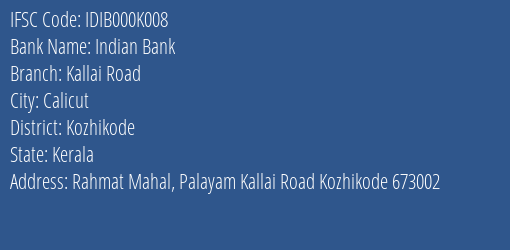 Indian Bank Kallai Road Branch, Branch Code 00K008 & IFSC Code IDIB000K008
