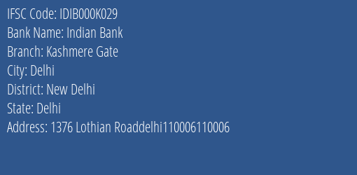 Indian Bank Kashmere Gate Branch, Branch Code 00K029 & IFSC Code IDIB000K029