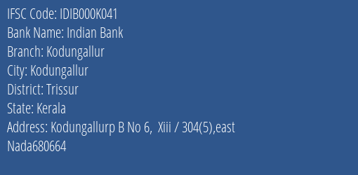 Indian Bank Kodungallur Branch, Branch Code 00K041 & IFSC Code IDIB000K041