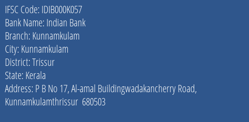 Indian Bank Kunnamkulam Branch, Branch Code 00K057 & IFSC Code IDIB000K057